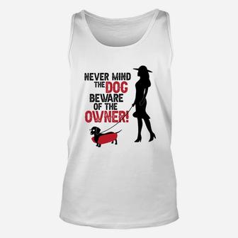 Never Mind The Dog Beware Of The Owner Unisex Tank Top - Seseable