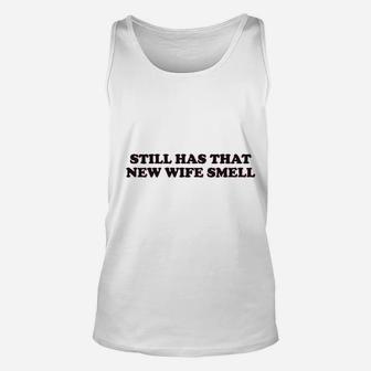New Wife Smell Funny Valentines Day Anniversary Wedding Honeymoon Unisex Tank Top - Seseable
