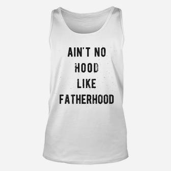 No Hood Like Fatherhood Unisex Tank Top - Seseable