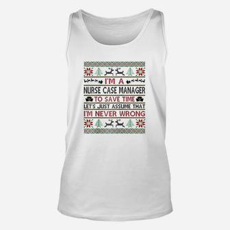 Nurse Case Manager Save Time Never Wrong Christmas Gift Unisex Tank Top - Seseable