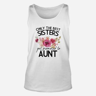 Only The Best Sisters Get Promoted To Aunt Classic Unisex Tank Top - Seseable