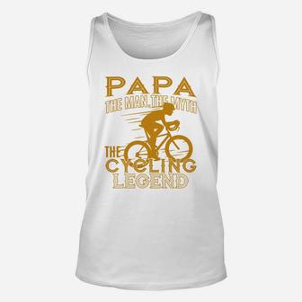 Papa The Man The Myth The Cycling Legend Unisex Tank Top - Seseable