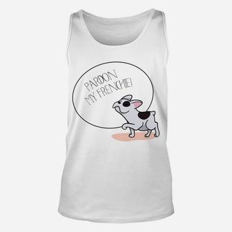 Pardon My Frenchie Funny Dogs Lover French Bulldog Unisex Tank Top - Seseable