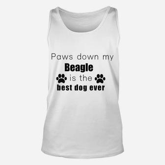 Paws Down My Beagle Is Best Dog Ever Pet Lovers Unisex Tank Top - Seseable
