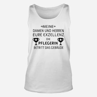 Pflegekraft Stolz Unisex TankTop Ihre Exzellenz die Pflegerin betritt - Seseable