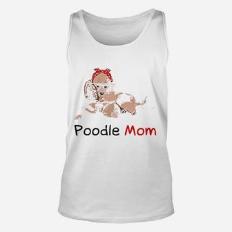 Poodle Mom Dog Pet Lover Gift Poodle Unisex Tank Top - Seseable