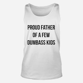 Proud Father Of A Dumbass Kid Funny Parenting Fathers Day Unisex Tank Top - Seseable
