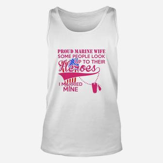 Proud Marine Wife Some People Look Up To Their Heroes Unisex Tank Top - Seseable