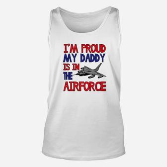 Proud Soldiers Kid My Daddy Is In The Air Force Unisex Tank Top - Seseable