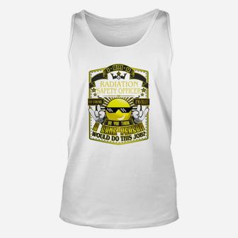 Radiation Safety Officer Do This Job New Unisex Tank Top - Seseable