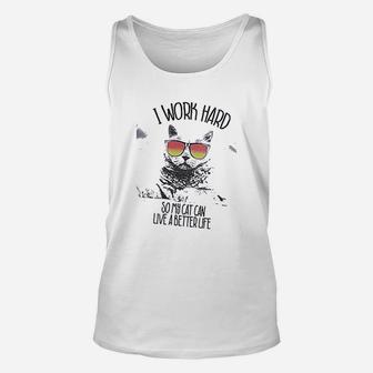 Retreez Funny I Work Hard So My Cat Can Live A Better Live Unisex Tank Top - Seseable