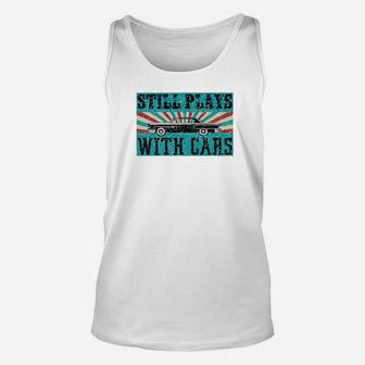 Retro Still Plays With Cars Fathers Day Gift T For Dads Premium Unisex Tank Top - Seseable