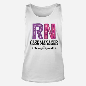 Rn Case Manager Nurse, funny nursing gifts Unisex Tank Top - Seseable
