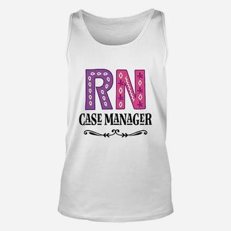 Rn Case Manager Nurse, funny nursing gifts Unisex Tank Top - Seseable