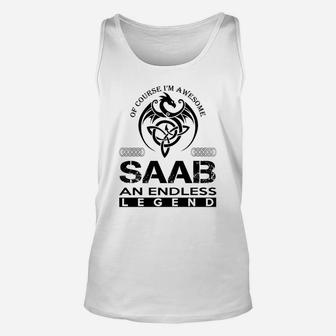 Saab Shirts - Awesome Saab An Endless Legend Name Shirts Unisex Tank Top - Seseable