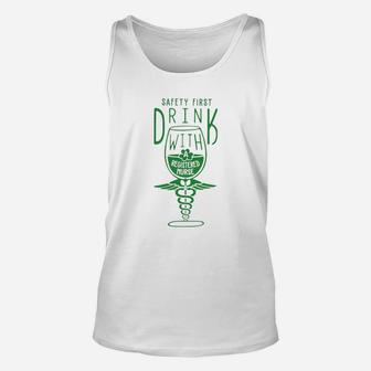 Safety First Drink With Registered Nurse Unisex Tank Top - Seseable
