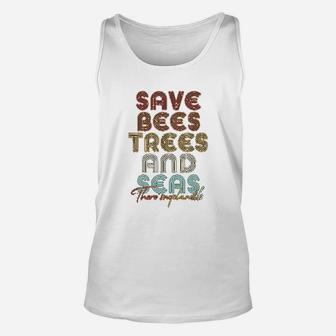 Save The Bees Trees And Seas Climate Change Unisex Tank Top - Seseable
