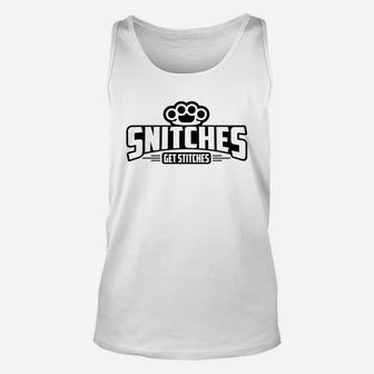 Snitches Get Stitches Funny Fighting Tees For Boxing Lover Stitches Lovers Streetwear Tees Snitches Unisex Tank Top - Seseable