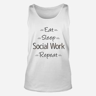 Social Worker Gift Eat Sleep Social Work Repeat Unisex Tank Top - Seseable