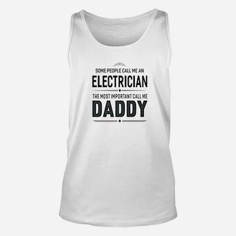 Some People Call Me An Electrician Daddy Gifts Unisex Tank Top - Seseable
