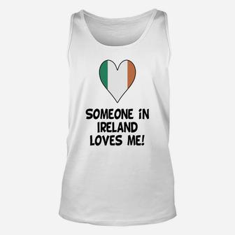 Someone In Ireland Loves Me - Mens Premium T-shirt Unisex Tank Top - Seseable