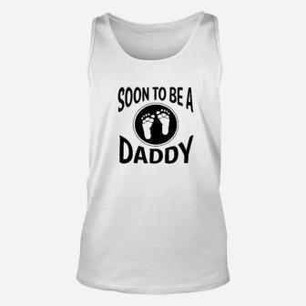 Soon To Be A Daddy New Father, best christmas gifts for dad Unisex Tank Top - Seseable
