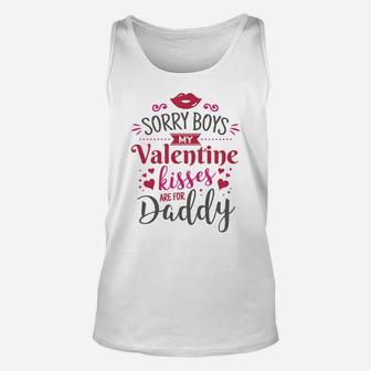 Sorry Boys My Valentine Kisses Are For Daddy Girls Unisex Tank Top - Seseable