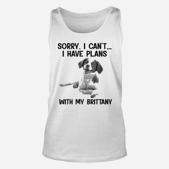 Sorry I Cant I Have Plans With My Brittany Unisex Tank Top - Seseable