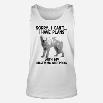 Sorry I Cant I Have Plans With My Maremma Sheepdog Unisex Tank Top - Seseable