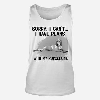 Sorry I Cant I Have Plans With My Porcelaine Unisex Tank Top - Seseable