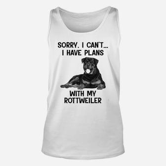 Sorry I Cant I Have Plans With My Rottweiler Unisex Tank Top - Seseable