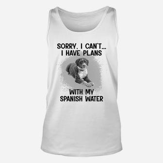 Sorry I Cant I Have Plans With My Spanish Water Unisex Tank Top - Seseable