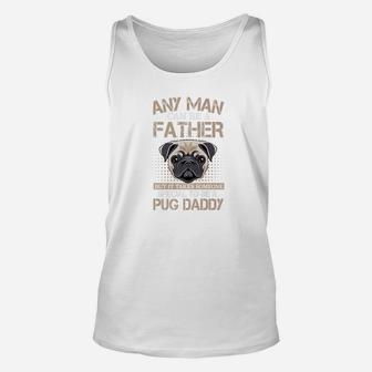Special To Be A Pug Daddy Gift For Dad Unisex Tank Top - Seseable
