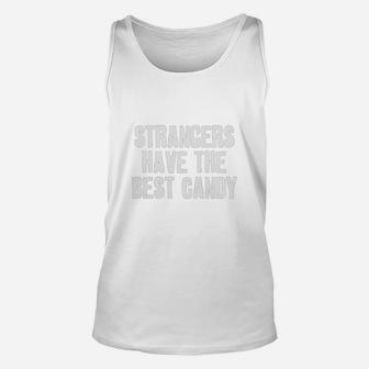 Strangers Have The Best Candy Unisex Tank Top - Seseable