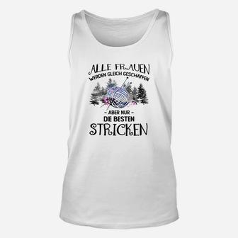 Strick-Motiv Unisex TankTop für Beste Strickerinnen, Lustiges Damen Tee - Seseable