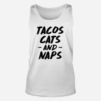 Tacos Cats And Naps Animal Mexican Food Lovers Unisex Tank Top | Seseable UK