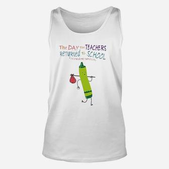 The Day The Teachers Returned To School Unisex Tank Top - Seseable
