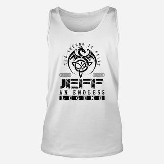 The Legend Is Alive Jeff An Endless Legend Name Unisex Tank Top - Seseable