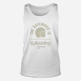 The Safe Word Is Whiskey Unisex Tank Top - Seseable