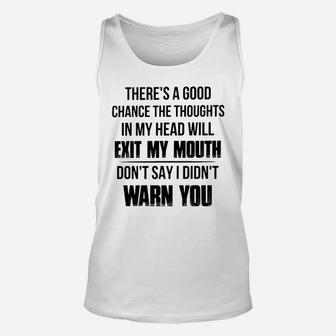 The Thoughts In My Head Will Exit My Mouth Unisex Tank Top - Seseable