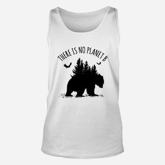 There Is No Planet B Earth Day Save Our Planet Climate Unisex Tank Top - Seseable