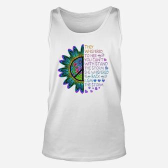 They Whispered To Her You Can't With Stand The Storm She Whispered Back I Am The Storm Unisex Tank Top - Seseable