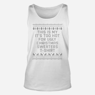 This Is My It’s Too Hot For Ugly Christmas Sweater Unisex Tank Top - Seseable