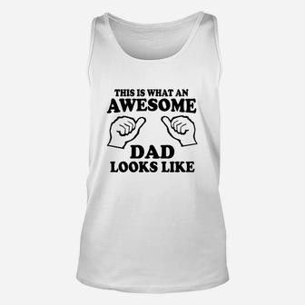This Is What An Awesome Dad Looks Like Tshirt Unisex Tank Top - Seseable