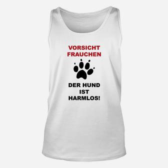 Vorsicht Frauchen Der Hund Ist Harmlos Lustig TankTop - Seseable