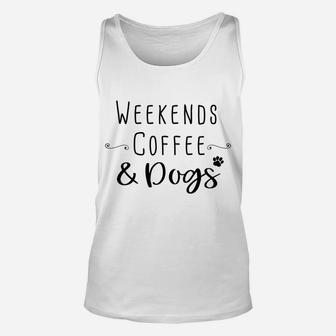 Weekends Coffee Dogs Funny Cute Dog Owner Gift Unisex Tank Top - Seseable