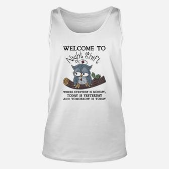 Welcome To Night Shift Where Everday Is Monday Owls Nurse Unisex Tank Top - Seseable