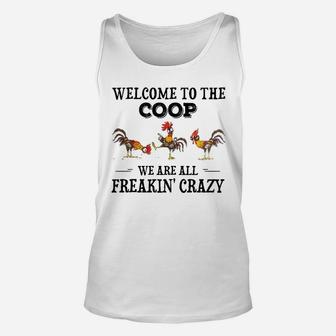 Welcome To The Coop We Are All Freakin' Crazy Unisex Tank Top - Seseable
