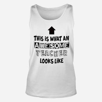 What An Awesome Teacher Looks Like Unisex Tank Top - Seseable