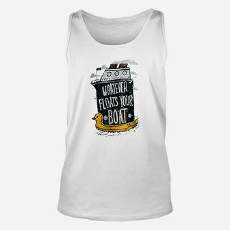 Whatever Floats Your Boat Cruise Ship Funny Cruising Humor Unisex Tank Top - Seseable